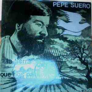 Pepe Suero - La Tierra Que Nos Parió flac album