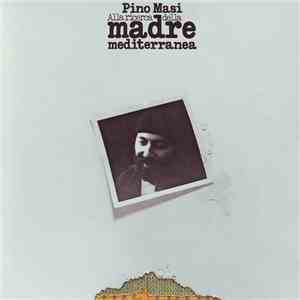 Pino Masi - Alla Ricerca Della Madre Mediterranea flac album
