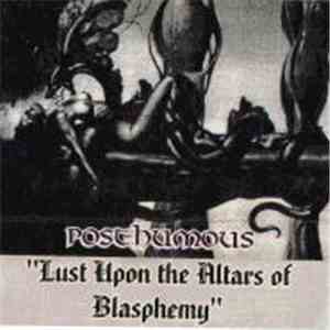 Posthumous - Lust Upon The Altars Of Blasphemy flac album