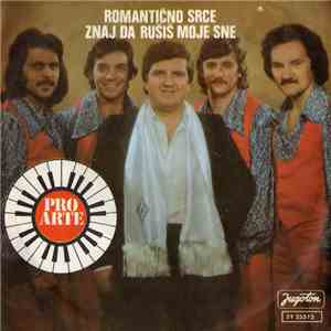 Pro Arte  - Romantično Srce / Znaj Da Rušiš Moje Sne flac album
