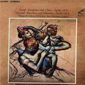 Ravel / Roussel : Chicago Symphony Orchestra / Jean Martinon - Daphnis And Chloe, Suite No. 2 / Bachus And Ariande, Suite No. 2 flac album