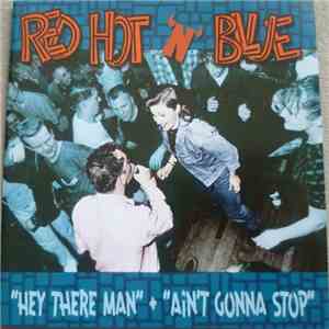 Red Hot 'n' Blue - Hey There Man And Ain´t Gonna Stop flac album