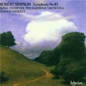 Robert Simpson , Royal Liverpool Philharmonic Orchestra, Vernon Handley - Symphony No 10 flac album