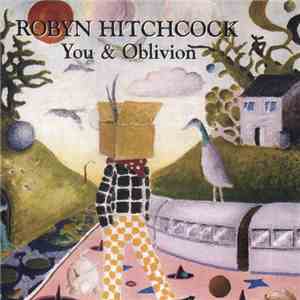 Robyn Hitchcock - You & Oblivion flac album