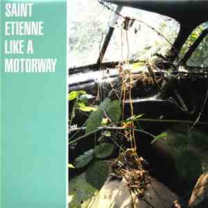 Saint Etienne - Like A Motorway flac album