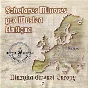 Scholares Minores Pro Musica Antiqua - Muzyka Dawnej Europy 2 flac album