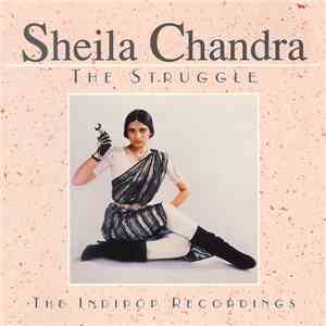 Sheila Chandra - The Struggle flac album