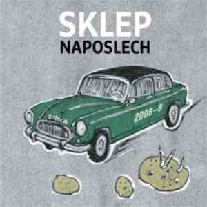 Sklep - Naposlech 2006-8 flac album