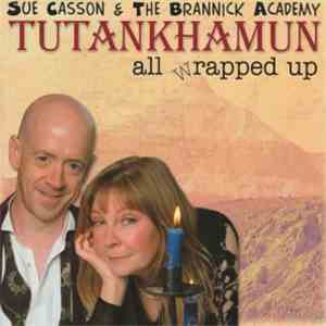 Sue Casson & The Brannick Academy - Tutankhamun - All Wrapped Up flac album