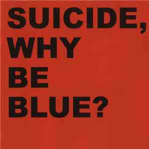 Suicide - Why Be Blue? + Live CD flac album
