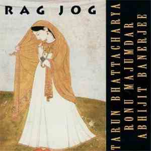Tarun Bhattacharya, Ronu Majumdar, Abhijit Banerjee - Rag Jog flac album