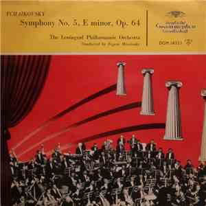 Tchaikovsky - The Leningrad Philharmonic Orchestra, Evgeni Mravinsky - Symphony No. 5, E Minor, Op. 64 flac album