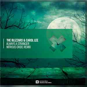 The Blizzard  & Carol Lee  - Always A Stranger (Nitrous Oxide Remix) flac album