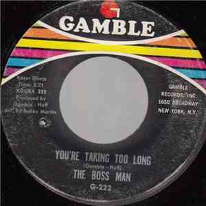 The Boss Man  - You're Taking Too Long flac album