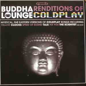 The Buddha Lounge Ensemble - Buddha Lounge Renditions Of Coldplay flac album