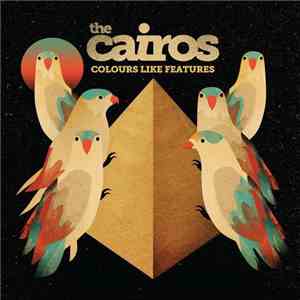 The Cairos  - Colours Like Features flac album