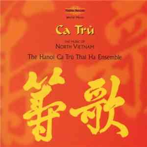 The Hanoi Ca Tru Thai Ha Ensemble - Ca Trù - The Music Of North Vietnam flac album