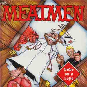 The Meatmen - Pope On A Rope flac album