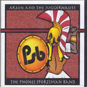 The Phones Sportsman Band - Arson And The Juggernauts flac album