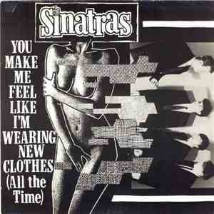 The Sinatras - You Make Me Feel Like I'm Wearing New Clothes (All The Time) flac album