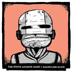 The Steve Adamyk Band / Dauntless Elite - The Steve Adamyk Band / Dauntless Elite flac album