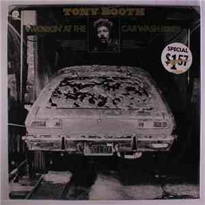Tony Booth - Working At The Car Wash Blues flac album