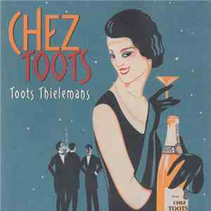 Toots Thielemans - Chez Toots flac album