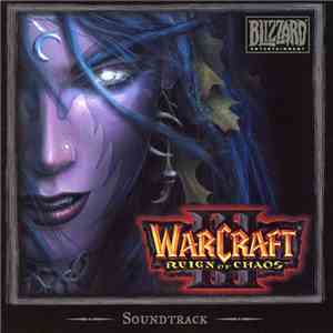 Tracy W. Bush, Derek Duke, Jason Hayes, Glenn Stafford - Warcraft III: Reign Of Chaos (Soundtrack) flac album