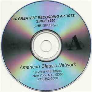 Unknown Artist - 50 Greatest Recording Artists Since 1950 (3HR. Special) flac album