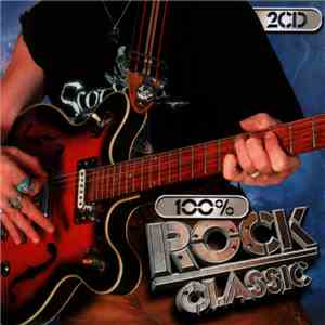 Various - 100% Rock Classic flac album