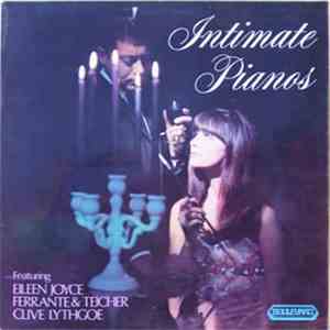 Various Featuring Eileen Joyce, Ferrante & Teicher, Clive Lythgoe - Intimate Pianos flac album
