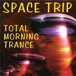 Various - Space Trip - Total Morning Trance flac album