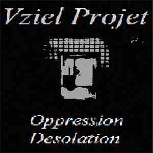 Vziel Projet - Oppression/Desolation flac album