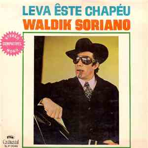 Waldik Soriano - Leva Êste Chapéu flac album