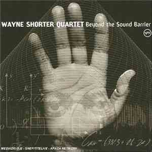 Wayne Shorter Quartet - Beyond The Sound Barrier flac album