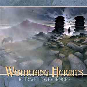 Wuthering Heights - To Travel For Evermore flac album