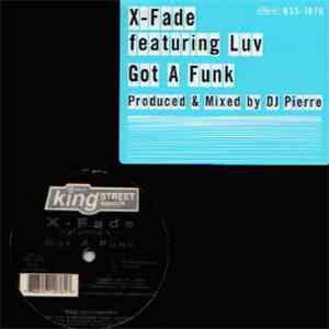 X-Fade Featuring Luv - Got A Funk flac album