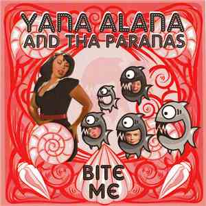 Yana Alana And Tha Paranas - Bite Me flac album