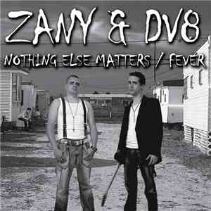 Zany & DV8 - Nothing Else Matters / Fever flac album