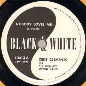 Zeke Clements And His Western Swing Gang - Nobody Loves Me / Blue Mexico Skies flac album
