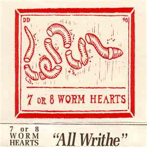 7 Or 8 Worm Hearts - All Writhe flac album