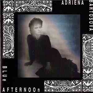 Adriena Bartošová - Blue Afternoon flac album
