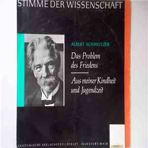 Albert Schweitzer - Das Problem Des Friedens / Aus Meiner Kindheit Und Jugendzeit flac album