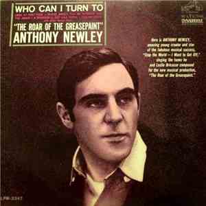 Anthony Newley - Who Can I Turn To And Other Songs From "The Roar Of The Greasepaint" flac album