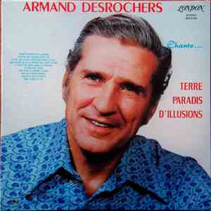 Armand Desrochers - Terre, Paradis D'illusions flac album