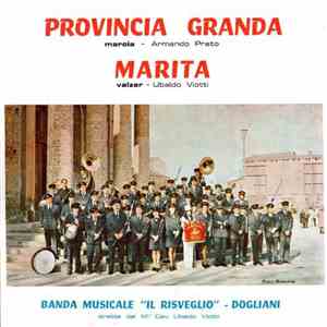 Banda Musicale "Il Risveglio" - Dogliani, M.° Cav. Ubaldo Viotti - Provincia Granda / Marita flac album