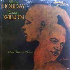 Billie Holiday, Teddy Wilson - Once Upon A Time flac album