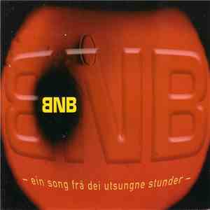 BNB  - Ein Song Frå Dei Utsunge Stunder flac album
