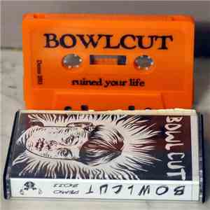 Bowlcut  - Ruined Your Life - Demo 2011 flac album