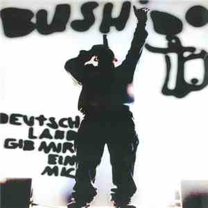 Bushido  - Deutschland Gib Mir Ein Mic flac album